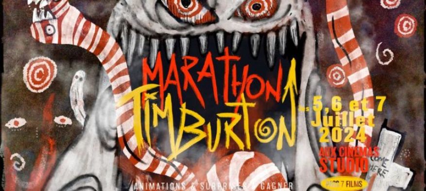 Marathon Tim Burton 4-5-6-7 juillet 2024